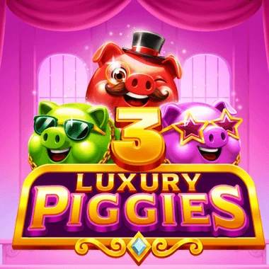 3 Luxury Piggies